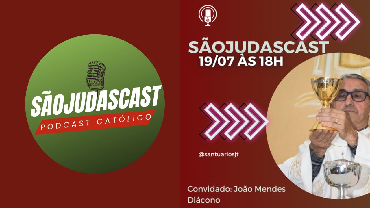 SãoJudasCast#06 com Diácono João Mendes