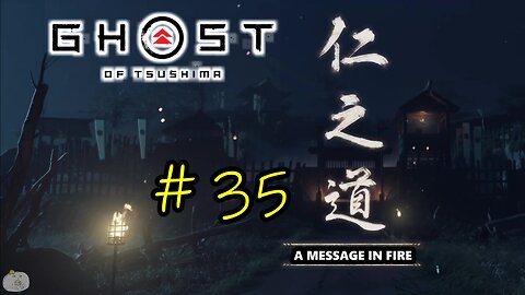 #35 A MESSAGE IN FIRE Ghost of Tsushima