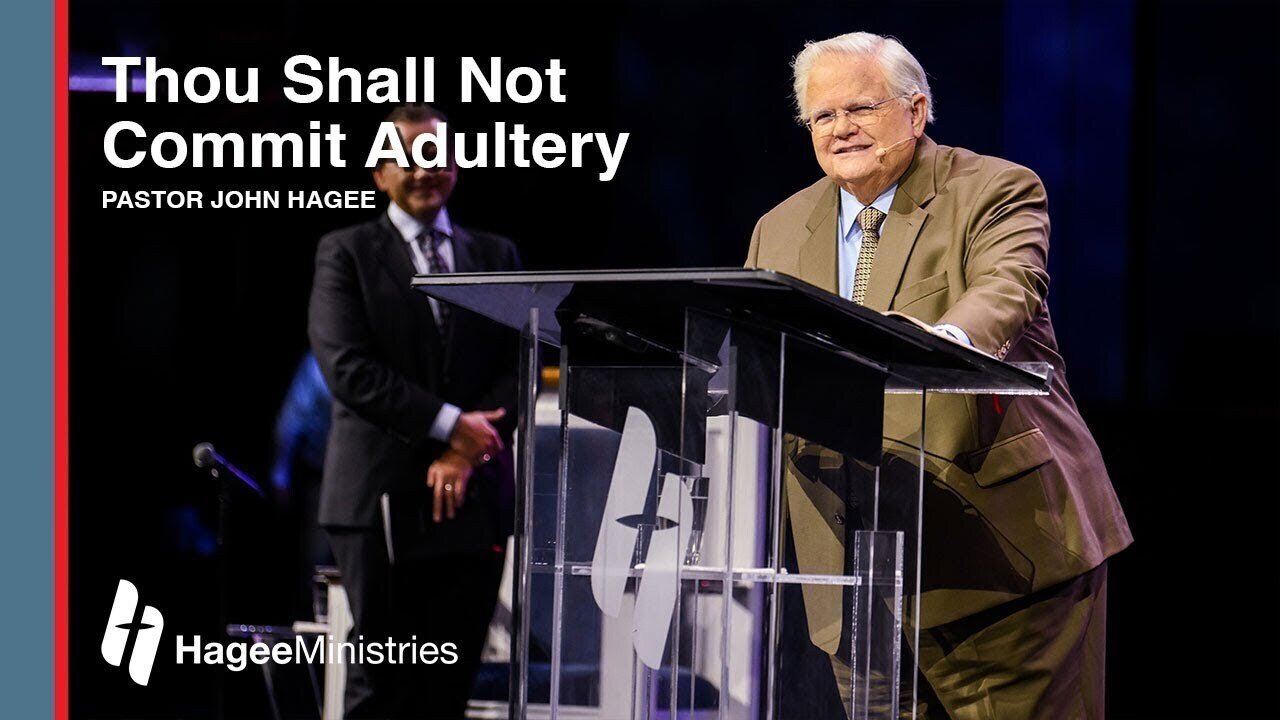 Pastor John Hagee - "Thou Shall Not Commit Adultery"