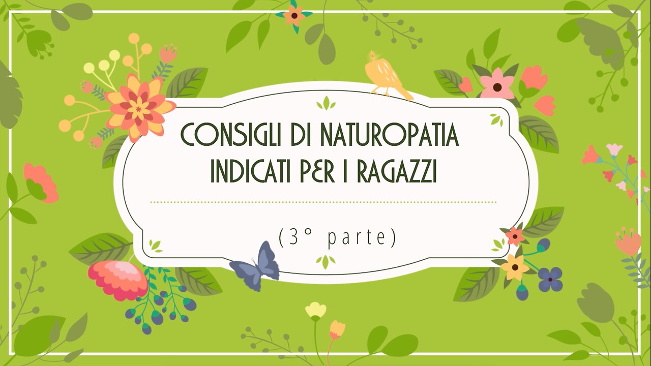 23° incontro: Consigli di naturopatia indicati per i ragazzi (3° parte)