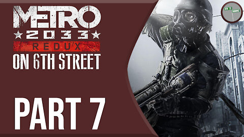 Metro 2033 on 6th Street Part 7