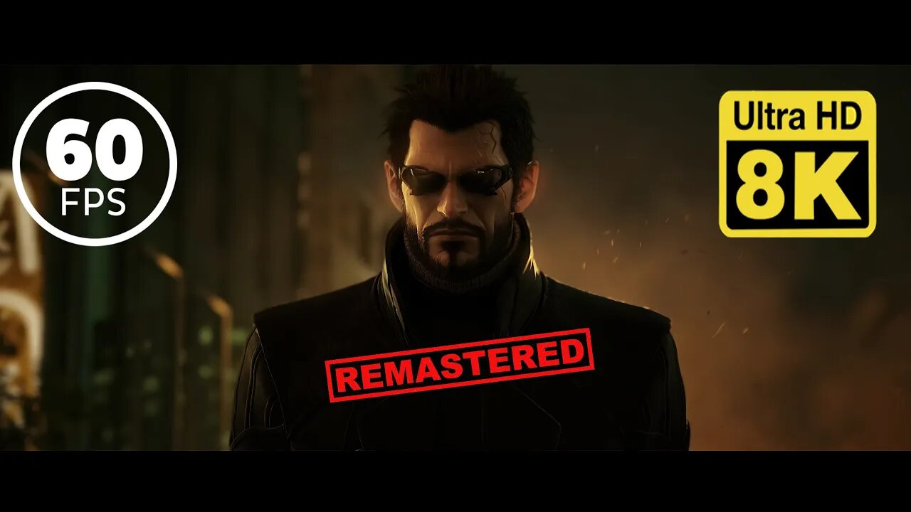 Deus Ex Human Revolution E3 Trailer 8k 60 FPS (Remastered with Machine Learning AI)