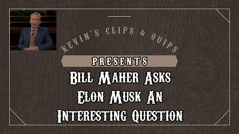 Bill Maher - Elon Musk Is One Of The 'Dealers'?