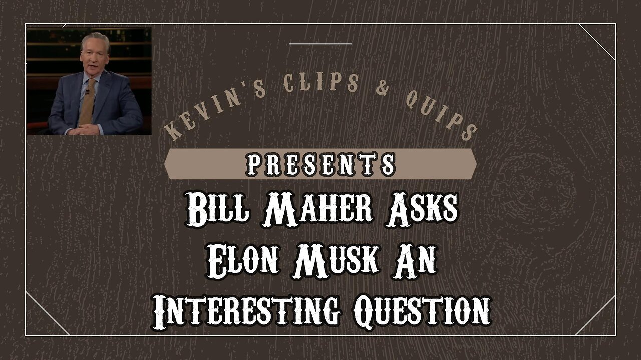 Bill Maher - Elon Musk Is One Of The 'Dealers'?