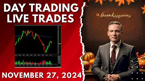 Live Day Trading - Happy Thanksgiving!!