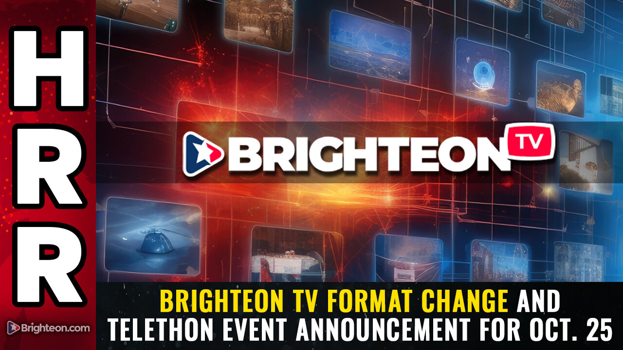 Brighteon TV format change and telethon event announcement for Oct. 25
