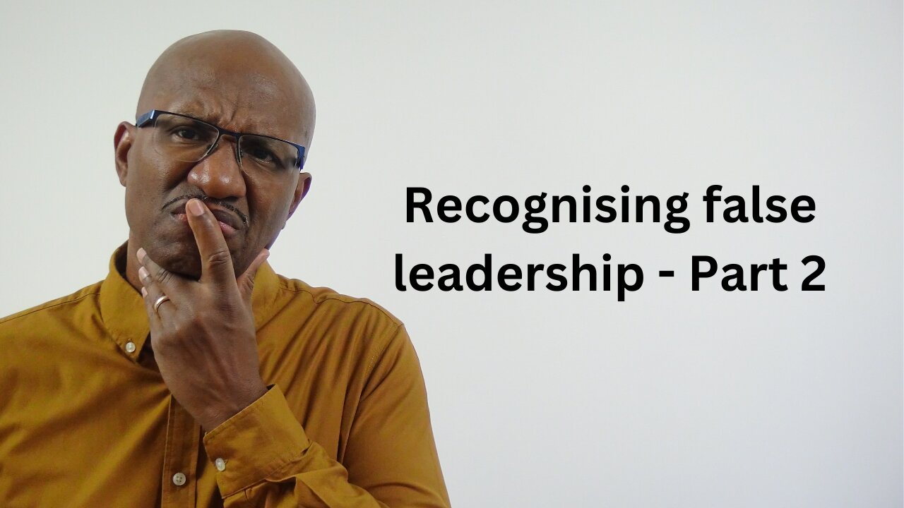 Recognising false leadership - 2