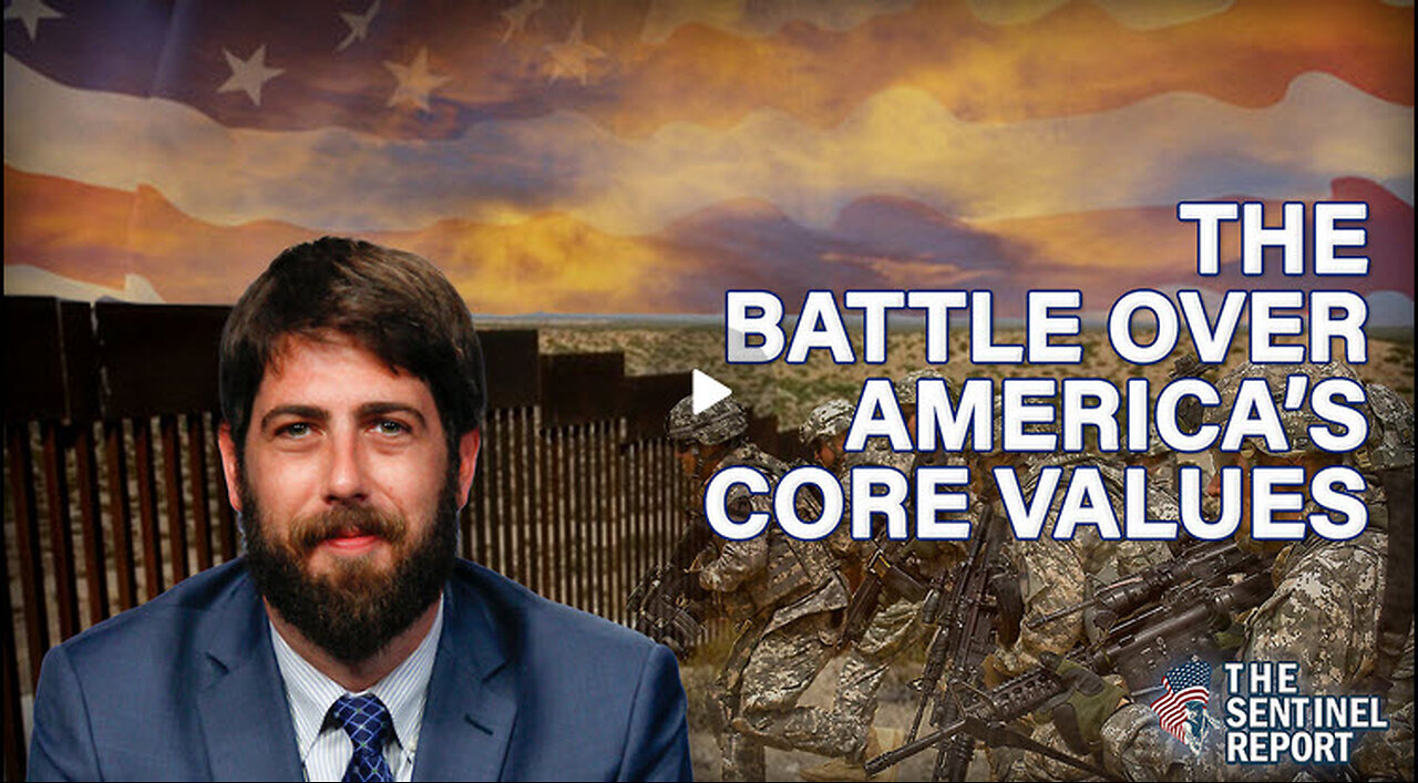 The Battle Over America's Core Values | The Sentinel Report