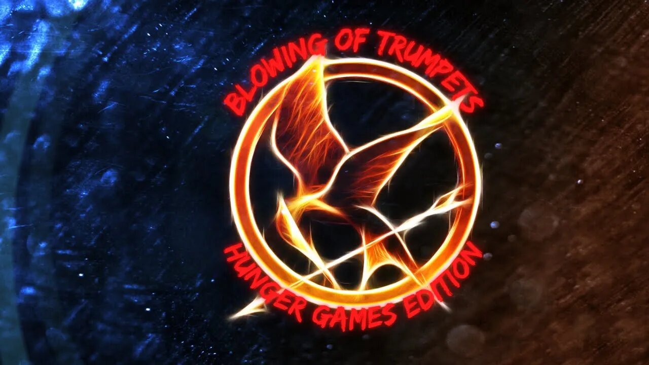 Blowing of Trumpets : Hunger Games Edition