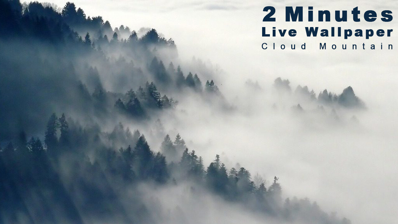 2 Minutes Live Wallpaper | Cloud Mountain