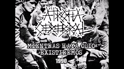 ATROFIA CEREBRAL - 'Mientras Haya Ódio Existiremos' (1990)