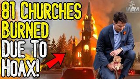 81 Churches Burned Due To Hoax! - Media's Claim Of Mass Burials In Canada Was Fabricated!