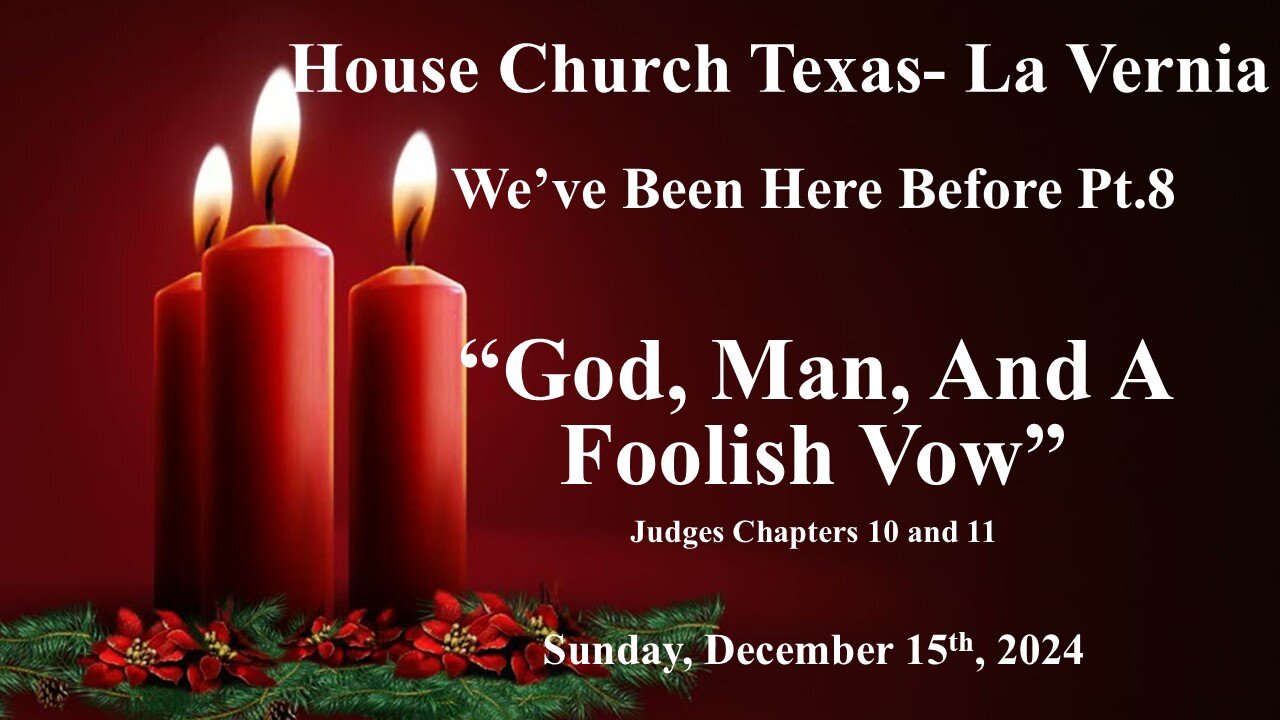 We've Been Here Before Pt.8- God, Man, And A Foolish Vow (12-15-2024)