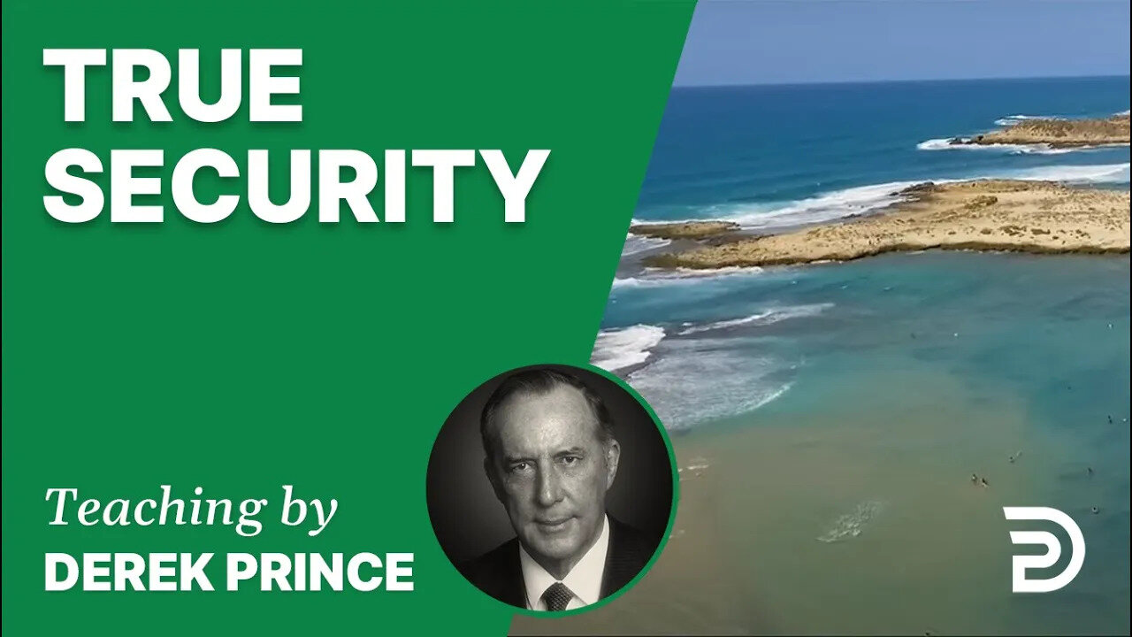 True Security 03/1 - A Word from the Word - Derek Prince