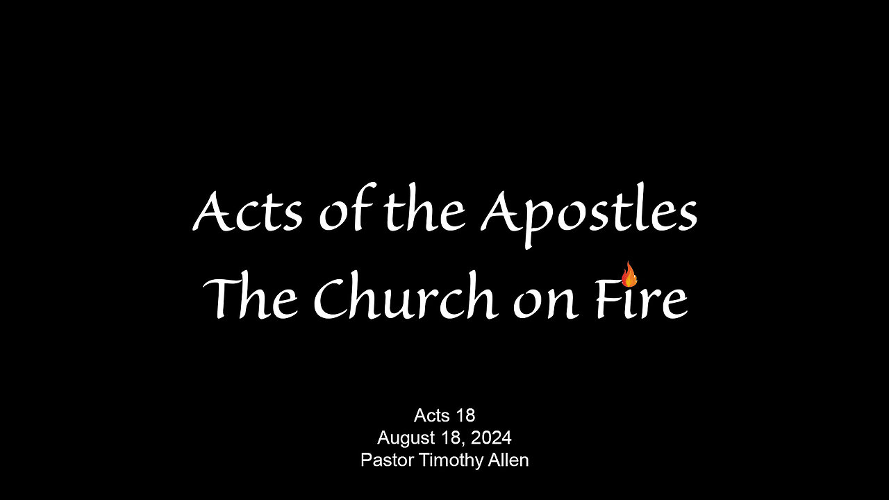 Acts 18 - God Orchestrates the Growth of the Church