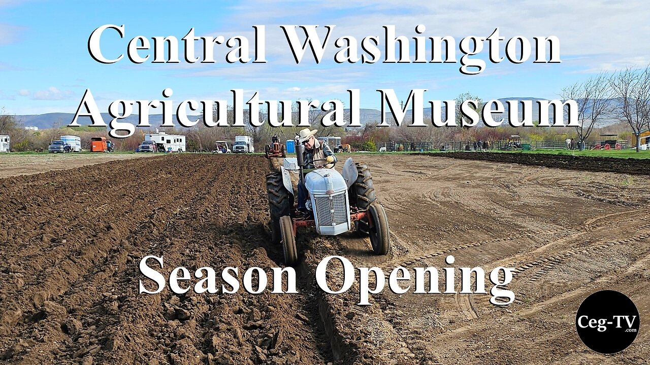 Central WA Ag Museum: 2024 Season Opening