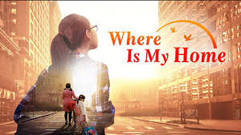 Christian Movie - 'Where Is My Home' - True Story That Can Move People to Tears (English Full Movie)