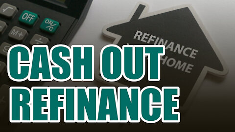 Cash out refinance