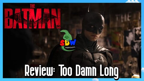 The Batman - Review: Too Damn Long