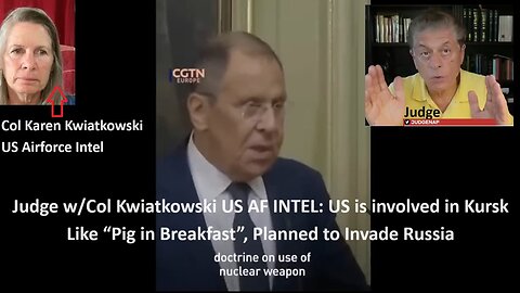 Judge w/Col Kwiatkowski US AF INTEL: US Planned to Invade Russia, is involved in Kursk Like “Pig in Breakfast”