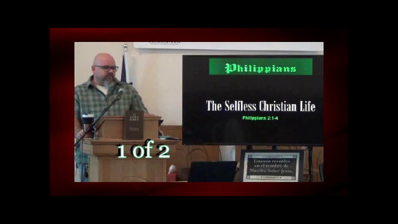 The Selfless Christian Life (Philippians 2:1-4) 1 of 2