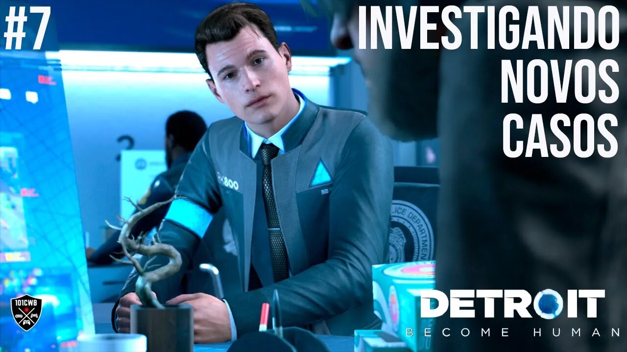 Detroit: Become Human - #7 Investigando Novos Casos - Walktrough PT-BR - 1080p 60fps