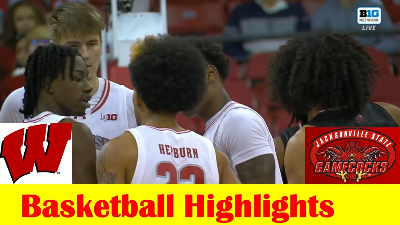 Jacksonville State vs #23 Wisconsin Basketball Game Highlights 12 14 2023