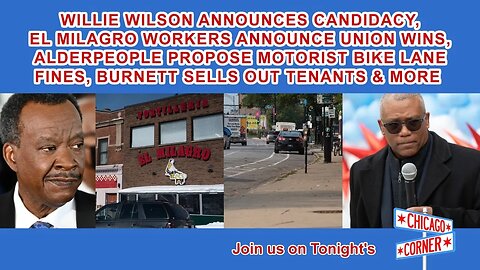 Wilson Announces Candidacy, El Milagro Workers Win, Bike Lane Fines, Burnett Sells Out Tenants