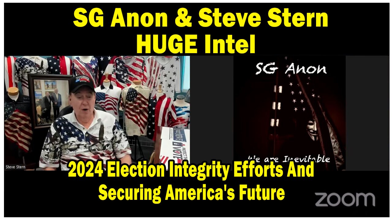 SG Anon & Steve Stern HUGE Intel 11.13.24: "2024 Election Integrity Efforts And Securing America's Future"