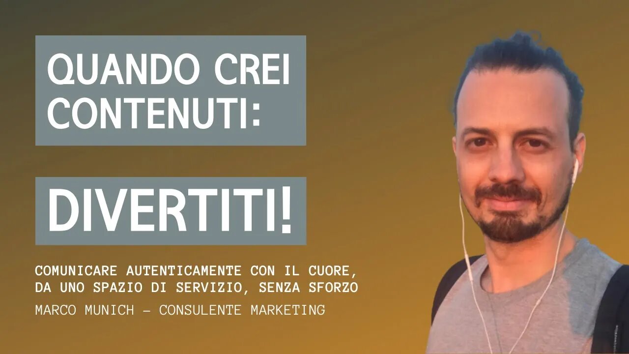 QUANDO CREI CONTENUTI: DIVERTITI!