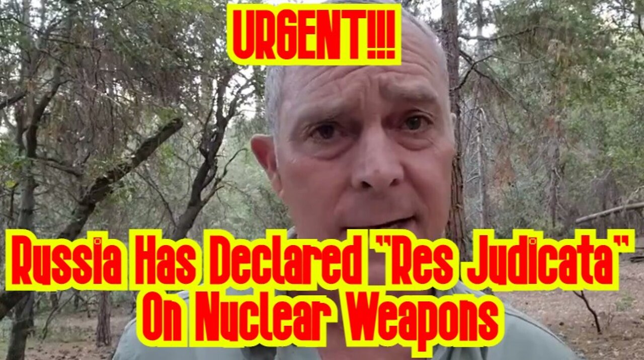 URGENT!!! Russia Has Declared ''Res Judicata'' On Nuclear Weapons