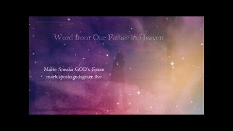 mariespeaksgodsgrace.live Update for next Bible Study Verses. Word from Our Father who is in Heaven