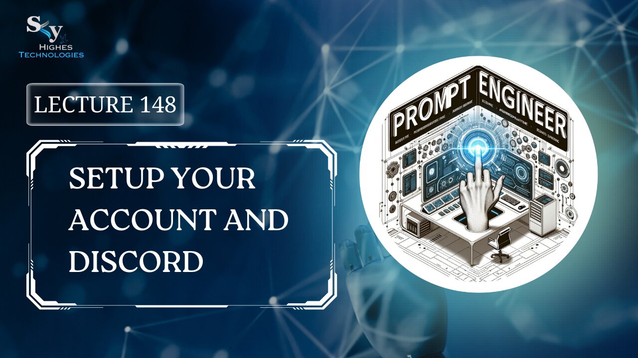 148. Setup Your Account and Discord | Skyhighes | Prompt Engineering