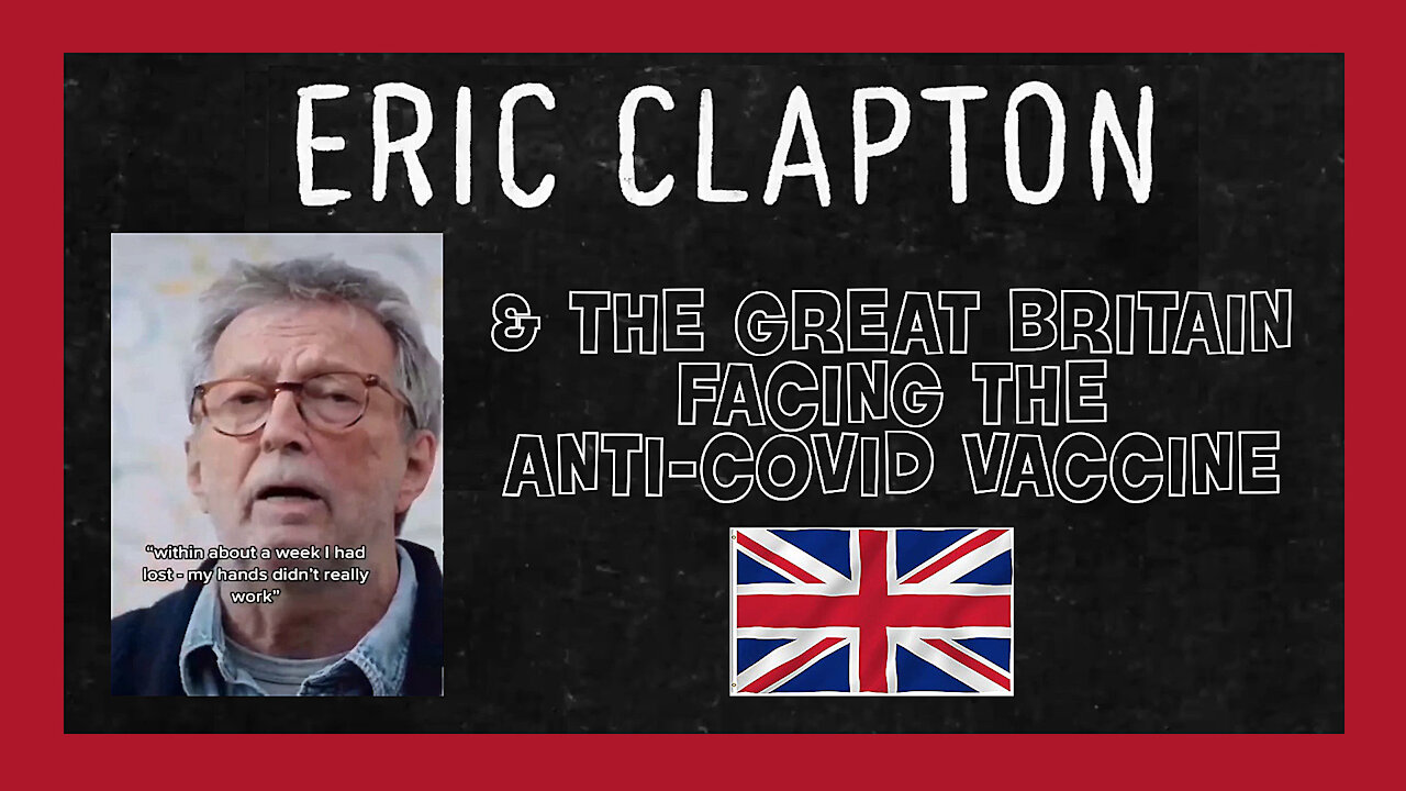 VACCINS anti-Covid/ Eric Clapton et les anglais en musique ! (Hd 720)