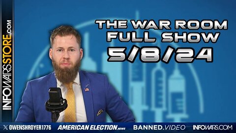 War Room With Owen Shroyer THURSDAY FULL SHOW 5/9/24