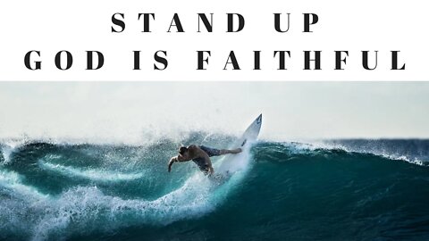 Stand Up // God is Faithful