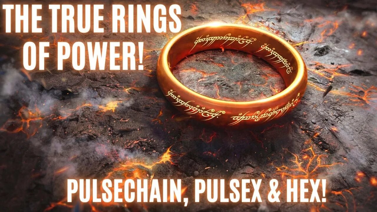 The True Rings Of Power! Pulsechain, PulseX & Hex!