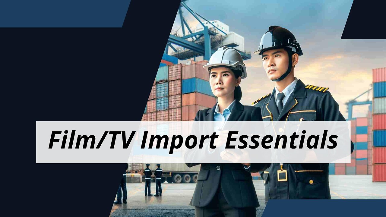 Navigating Customs for Film and TV Productions: Tips and Tricks to Import Goods