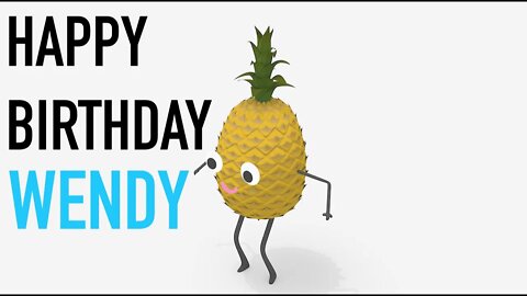 Happy Birthday WENDY! - PINEAPPLE Birthday Song