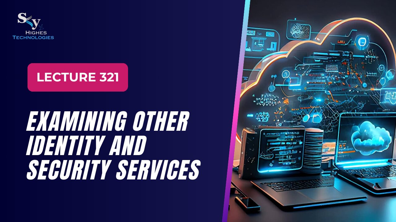 321 Examining Identity & Security Services Google Cloud Essentials | Skyhighes | Cloud Computing