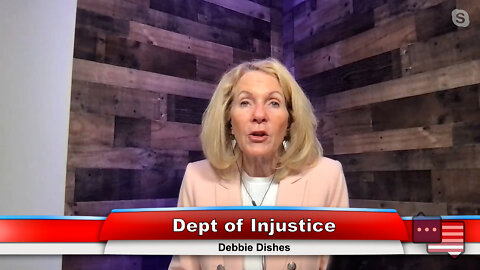 Dept of Injustice | Debbie Dishes 9.27.22