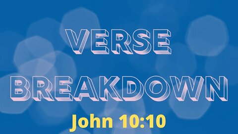 John 10:10 - Verse Breakdown #115 | Ewaenruwa Nomaren