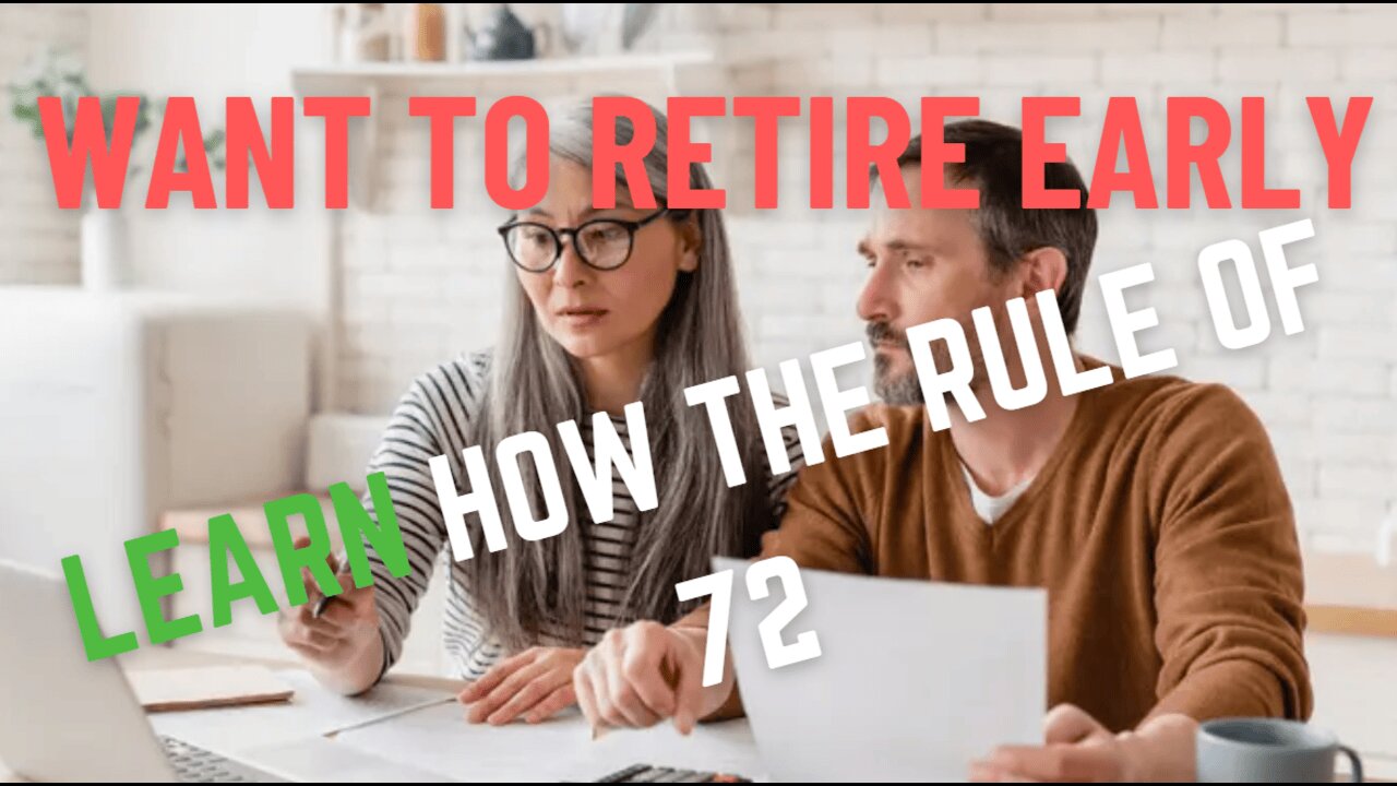 Want to Retire Early Learn How the Rule of 72 Can Get You There!