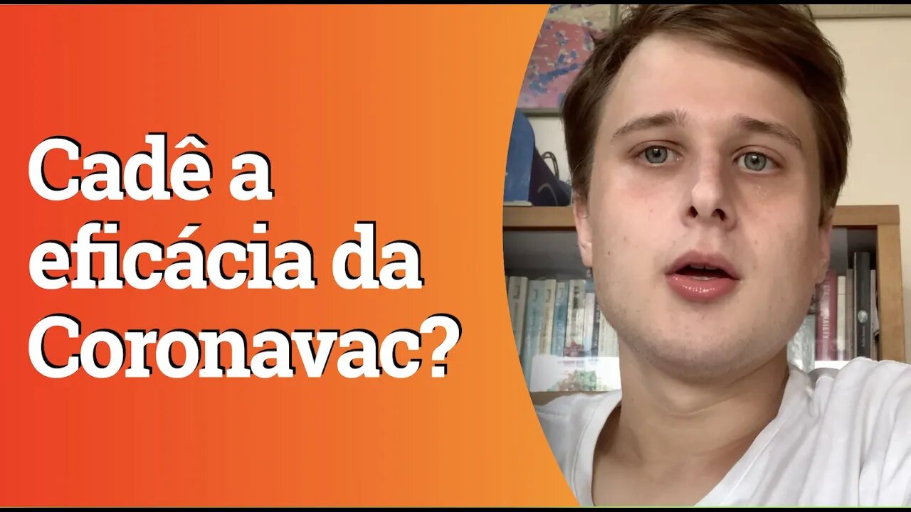 Por que a eficácia da Coronavac não é divulgada