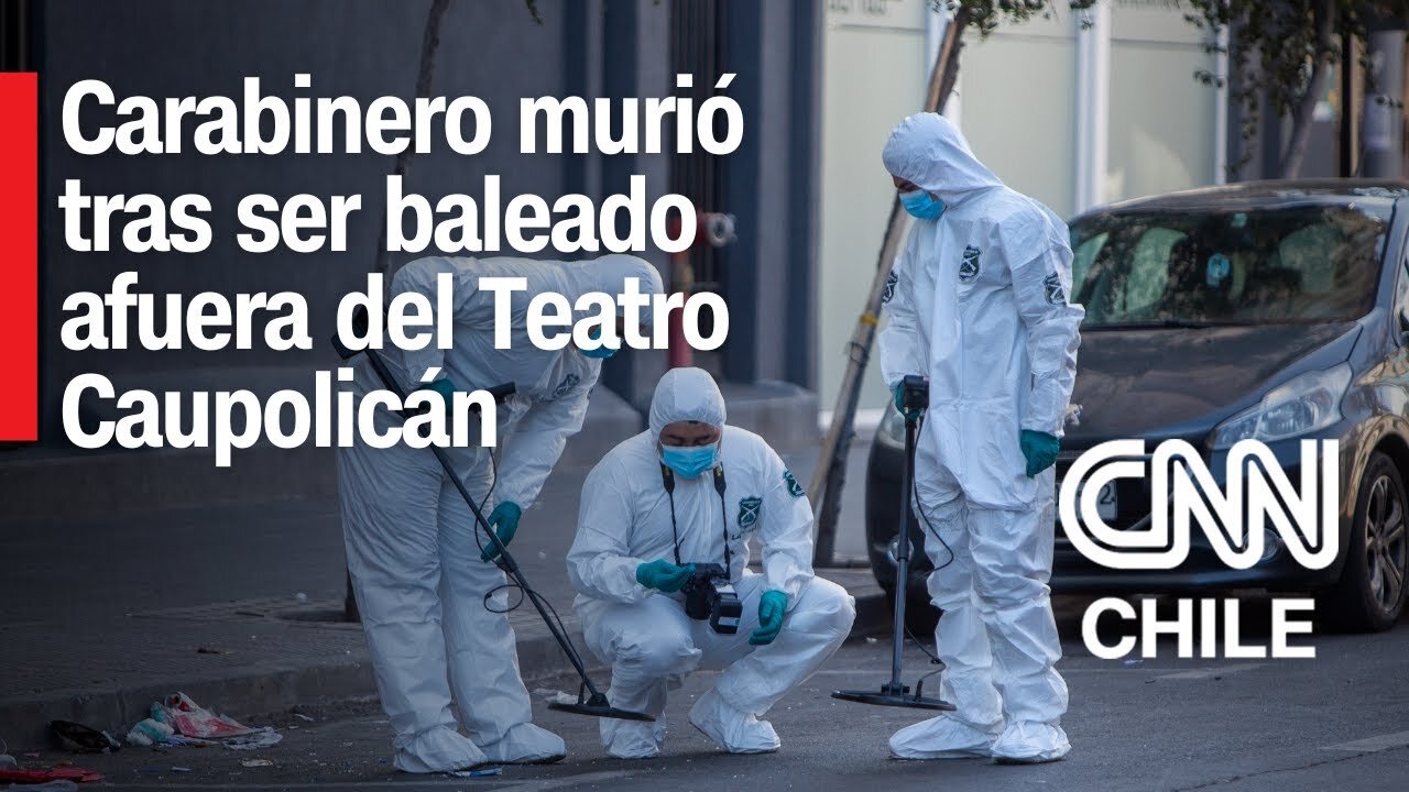 Santiago: Carabinero murió tras ser baleado afuera del Teatro Caupolicán