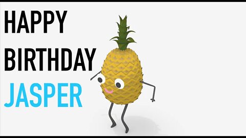 Happy Birthday JASPER! - PINEAPPLE Birthday Song