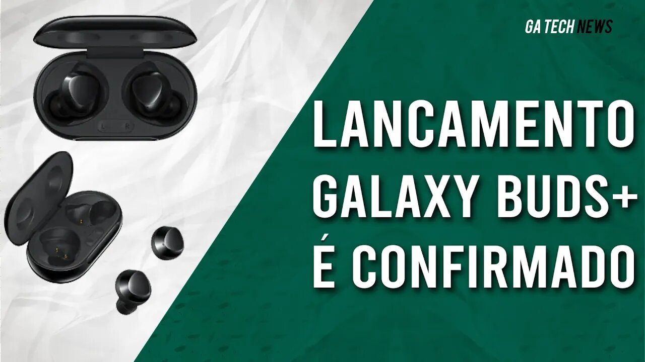 Galaxy Buds+ é confirmado em aplicativo e tem especificações vazadas