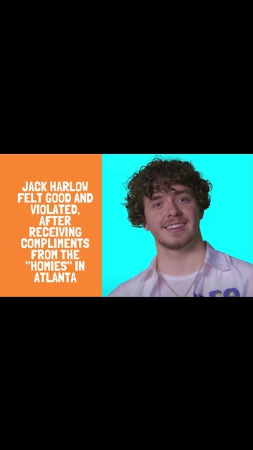 Jack Harlow Felt Good and Violated, After Receiving Compliments From The "Homies" in Atlanta