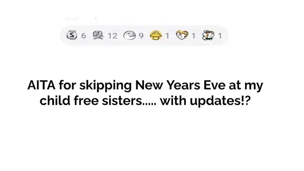 aita for skipping new years Eve at my child free sisters??