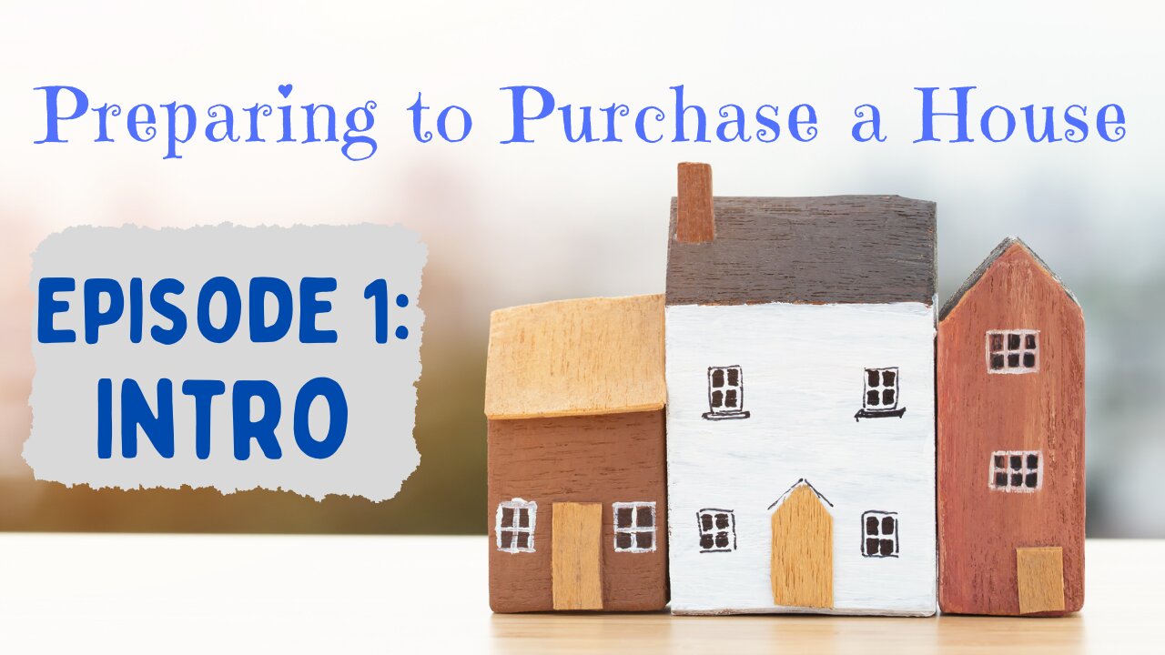 Preparing To Purchase Episode 1: Intro